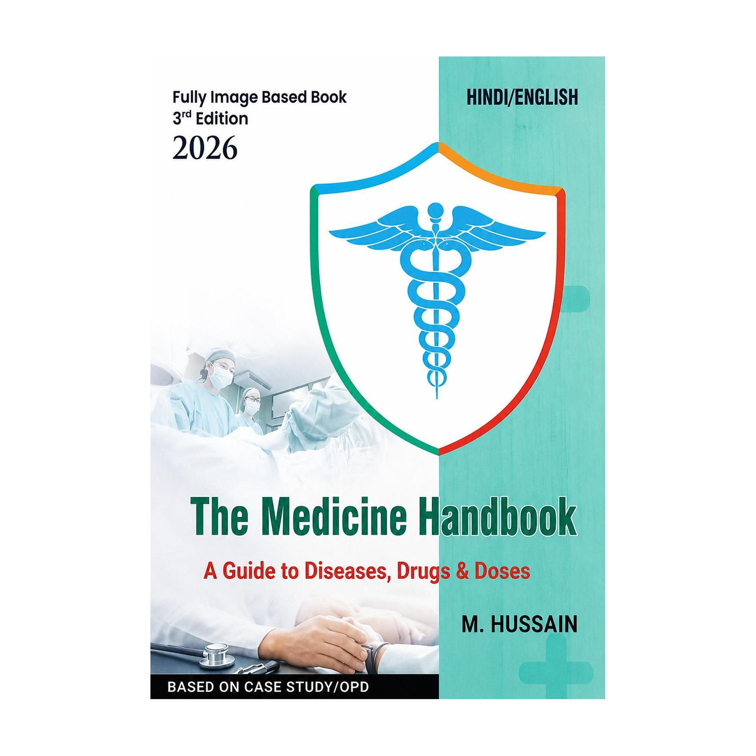 M Hussain The Medicine Handbook, A Guide to Diseases, Drug & Doses hindi/ English Both Language (3rd edition 2026) (Paperback, M Hussain) - Image 1