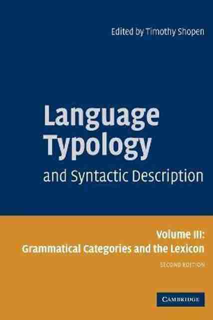 Language Typology Volume Ⅲ Language Typology and Syntactic Description: Volume 3, Grammatical