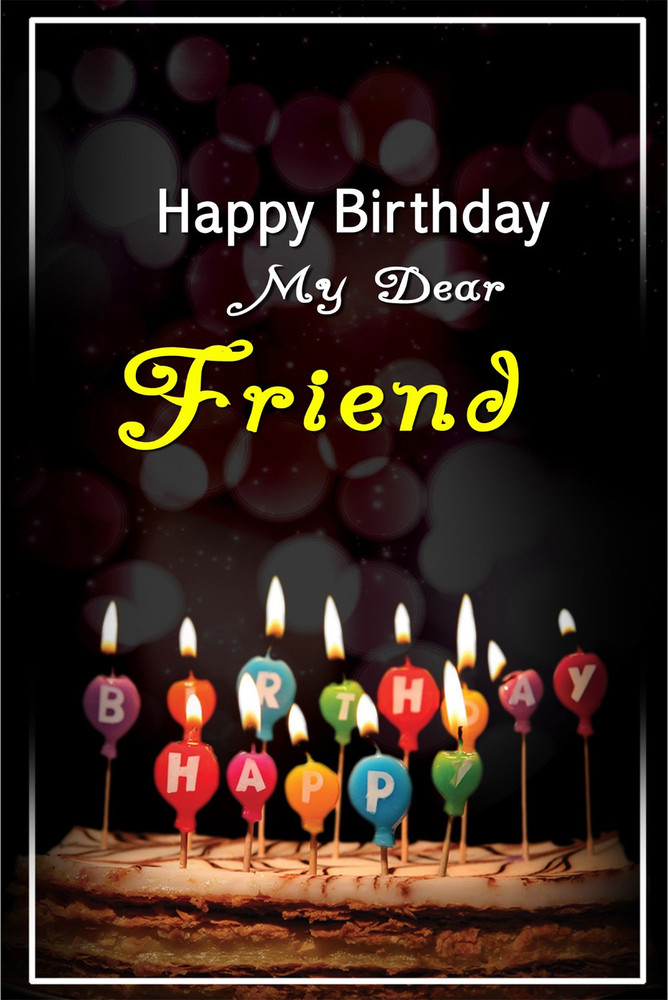 Happy Birthday Dear Friend Images 33 Unique And Heartfelt Birthday
