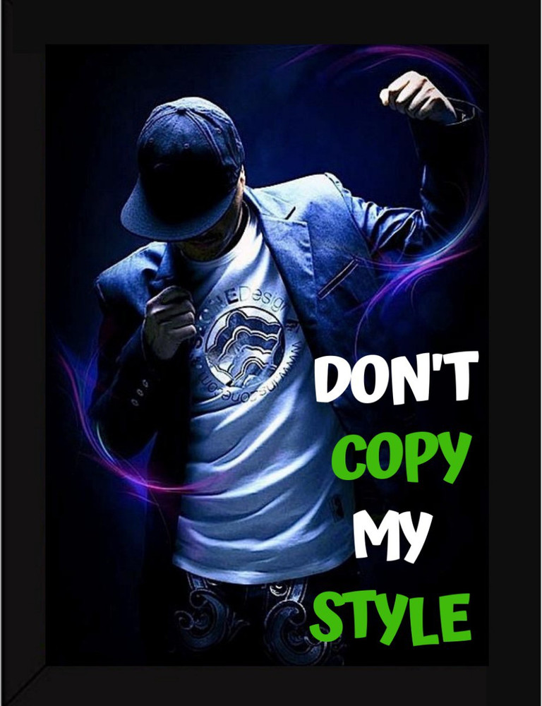 Dont Copy My Style Wallpaper If They Don't Copy Your Style, You're Not